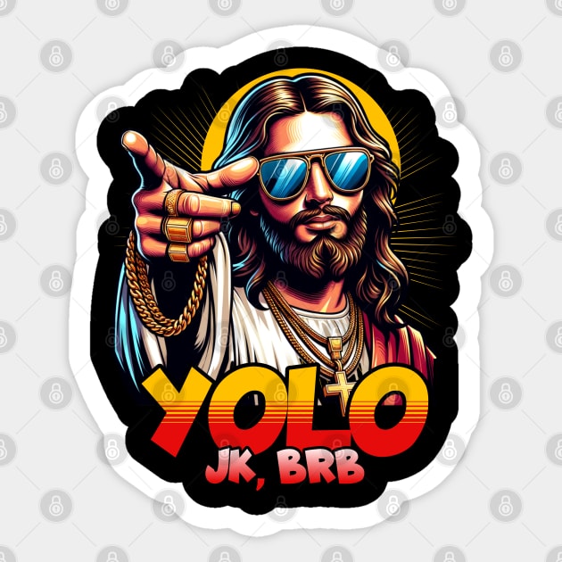 YOLO JK, BRB Jesus Sticker by BankaiChu